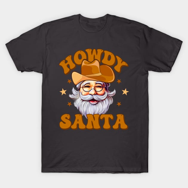 Howdy Santa Cowboy santa T-Shirt by MZeeDesigns